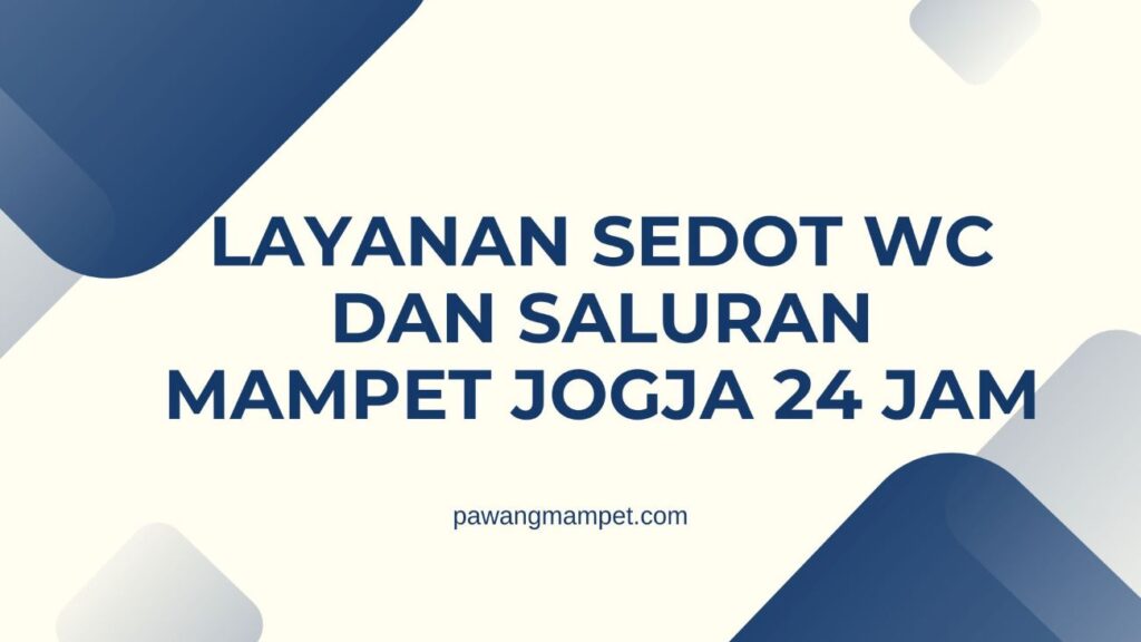 Layanan Sedot WC dan Saluran Mampet Jogja 24 Jam